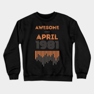 Awesome Since April 1981, 40 years old, 40th Birthday Gift Crewneck Sweatshirt